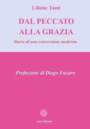 Dal peccato alla grazia. Storia di una conversione moderna