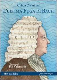 L'ultima fuga di Bach