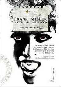 Frank Miller. Matite su Hollywood