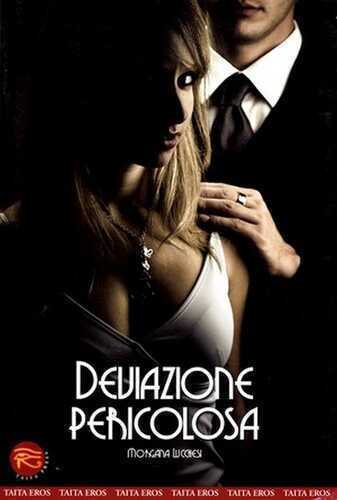 Deviazione pericolosa — Morgana Lucchesi