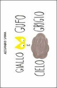 Giallo gufo e cielo grigio. Ediz. illustrata