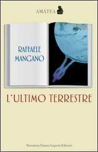 L'ultimo terrestre — Raffaele Mangano