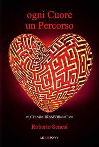 Ogni cuore un percorso. Alchimia trasformativa
