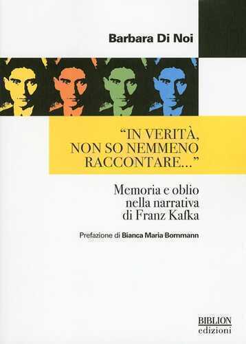 «In verità, non so nemmeno raccontare...» Memoria e oblio nella narrativa di Franz Kafka