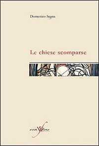 Le chiese scomparse — Domenico Segna