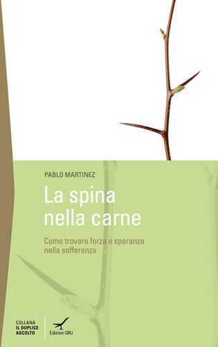 La spina della carne. Dove trovare la forza nelle avversità?