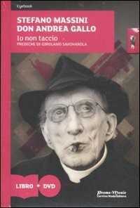 Io non taccio. Prediche di Girolamo Savonarola. Con DVD
