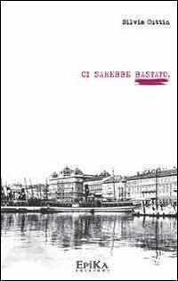 Ci sarebbe bastato — Silvia Cuttin