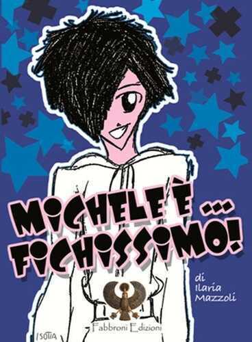 Michele è... fichissimo! — Ilaria Mazzoli