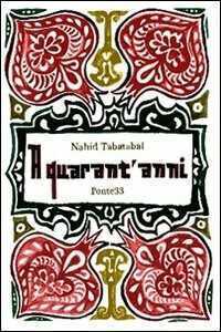 A quarant'anni — Nahid Tabatabai