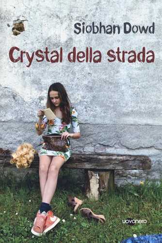 Crystal della strada — Siobhan Dowd,