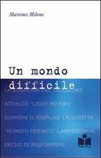 Un mondo difficile — Massimo Milone