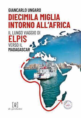 Diecimila miglia intorno all'Africa. Il lungo viaggio di Elpis verso il Madagascar