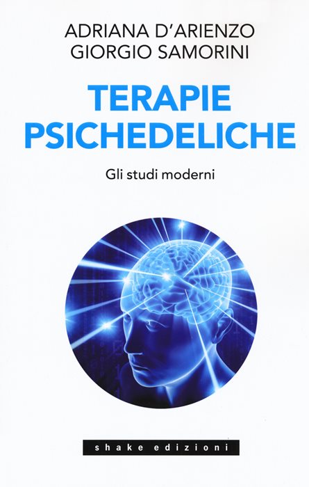 Terapie psichedeliche. Vol. 2: Gli studi moderni