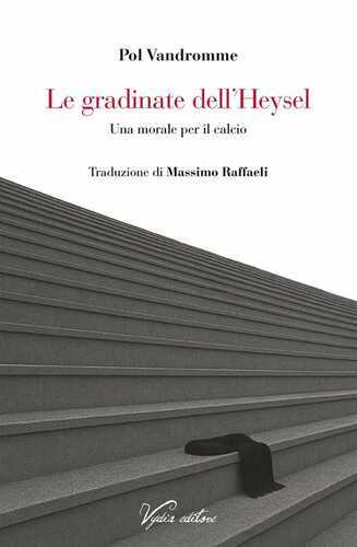 Le gradinate dell'Heysel. Una morale per il calcio