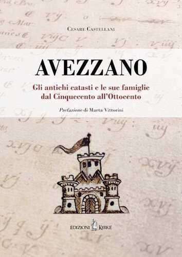 Avezzano. Gli antichi catasti e le sue famiglie dal Cinquecento all'Ottocento