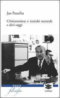 Cristianesimo e mondo naturale e altri saggi