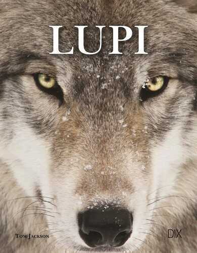 Lupi. Ediz. a colori