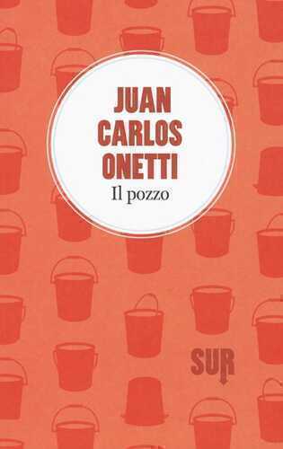 Il pozzo — JUAN CARLOS ONETTI
