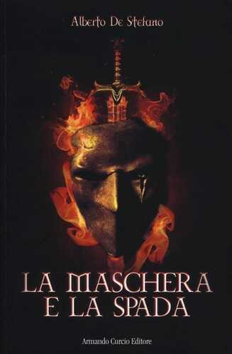 La maschera e la spada — Alberto De Stefano