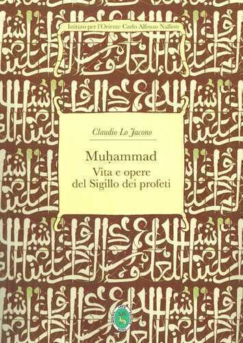Muhammad. Il sigillo dei profeti