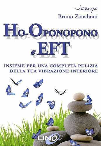 Ho-oponopono e EFT. Insieme per una completa pulizia della tua vibrazione interiore