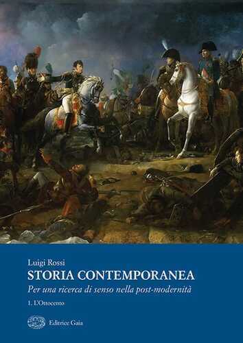 Storia contemporanea. Per una ricerca della post-modernità. Vol. 1: Ottocento, L'.