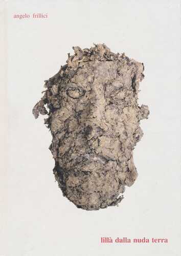 Lillà della nuda terra. Catalogo della mostra (Foligno, 13 maggio-30 giugno 2017). Ediz. illustrata
