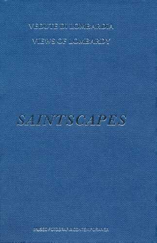Saintscapes. Vedute di Lombardia-Views of Lombardy. Ediz. illustrata