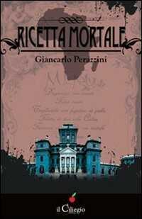 Ricetta mortale — Giancarlo Perazzini