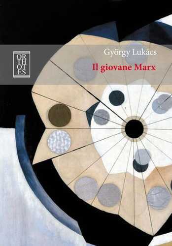 Il giovane Marx — Gyorgy Lukacs