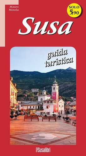 Susa. Guida turistica
