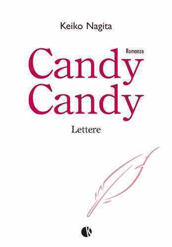 Candy Candy. Lettere — Keiko Nagita