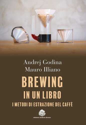 Brewing in un libro. I metodi di estrazione del caffè