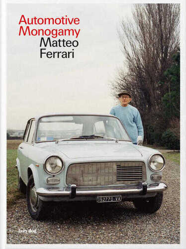 Automotive monogamy. Ediz. italiana e inglese