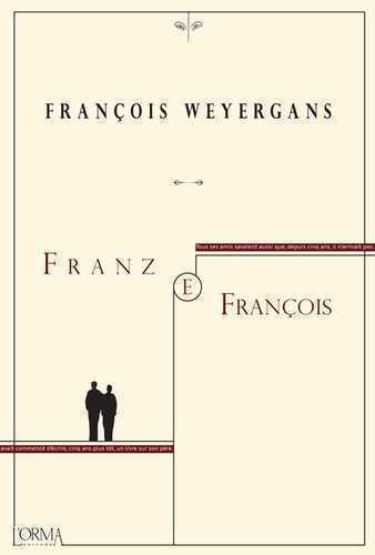 Franz e François — François Weyergans