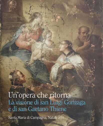 Un'opera che ritorna. La visione di san Luigi Gonzaga e di san Gaetano Thiene