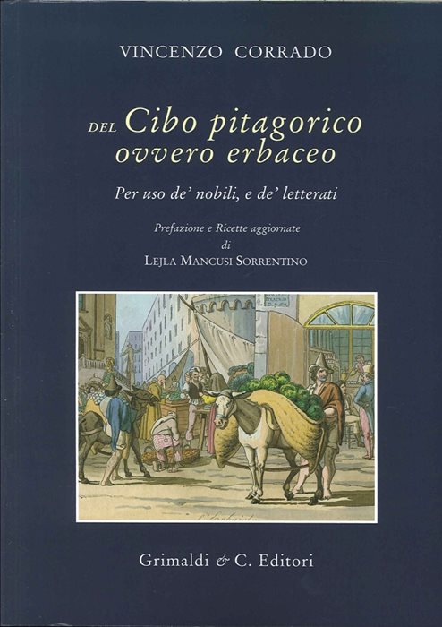Del cibo pitagorico ovvero erbaceo. Per uso de' nobili, e de' letterati (rist. anast. Napoli, 1781)