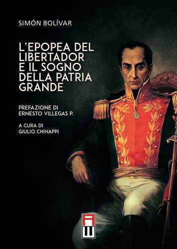 L’epopea del libertador e il sogno della patria grande