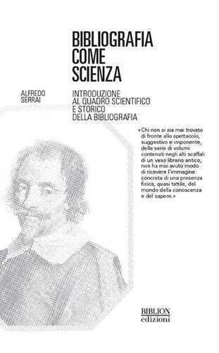 Bibliografia come scienza. Introduzione al quadro scientifico e storico della bibliografia