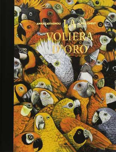 La voliera d'oro. Ediz. illustrata