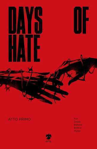 Days of hate. Atto primo