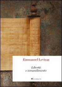Libertà e comandamento — Emmanuel Levinas