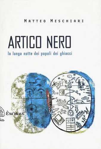Artico nero. La lunga notte dei popoli dei ghiacci