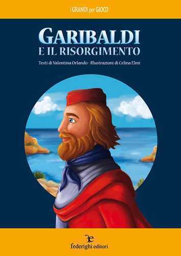 Garibaldi e il Risorgimento — Valentina Orlando