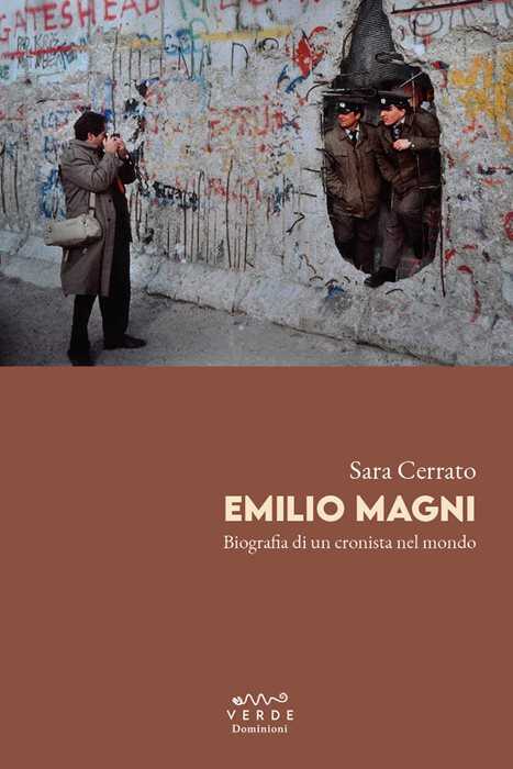 Emilio Magni. Biografia di un cronista nel mondo