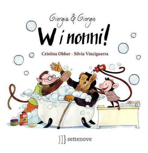 W i nonni! Ediz. illustrata
