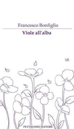 Viole all'alba — Francesco Bonfiglio