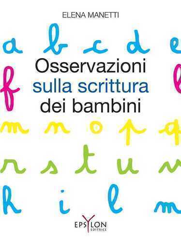 Osservazioni sulla scrittura dei bambini. Ediz. illustrata