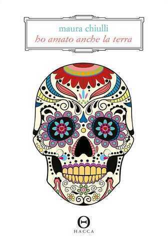 Ho amato anche la terra